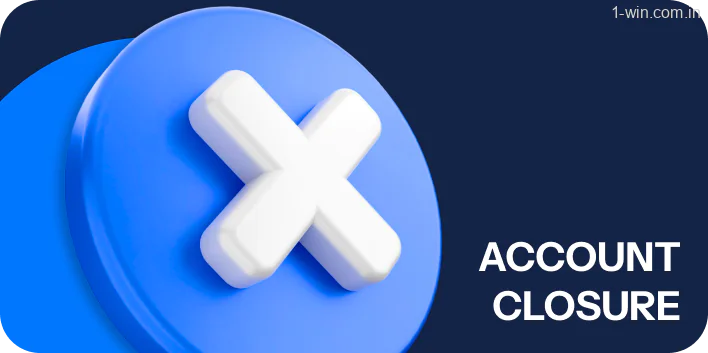 Users have the right to delete their 1win accounts at any time